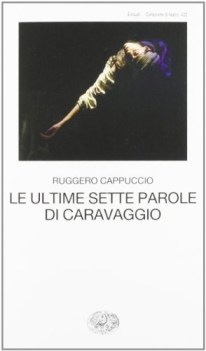 ultime sette parole di caravaggio