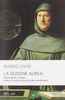 sezione aurea storia di un numero e di un mistero che dura da tremila anni