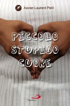 piccolo stupido cuore