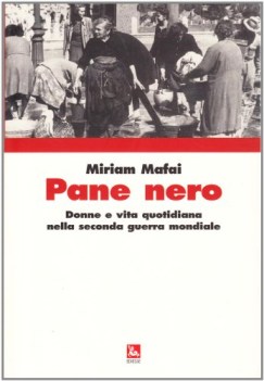 pane nero donne e vita quotidiana nella seconda g.m.