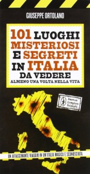 101 luoghi misteriosi e segreti in italia