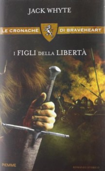 figli della libert (cronache di braveheart)