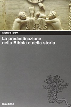 predestinazione nella bibbia e nella storia