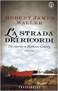 strada dei ricordi un ritorno a madison county FC