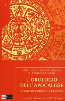 orologio dell\'apocalisse. la fine del mondo e la filosofia