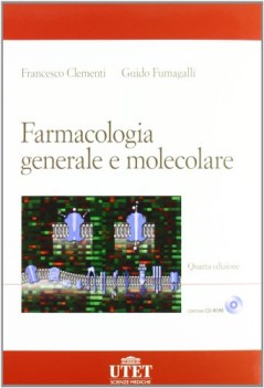 farmacologia generale e molecolare 4 ed +cd