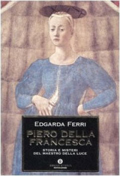 piero della francesca (biografia) storia e misteri del maestro della luce