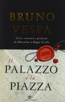 palazzo e la piazza crisi consenso e protesta