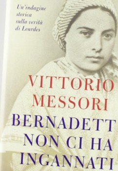 bernadette non ci ha ingannati