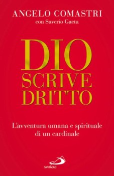 dio scrive dritto avventura umana e spirituale di un cardinale