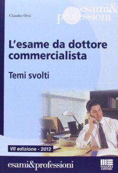 ESAME DA DOTTORE COMMERCIALISTA. TEMI SVOLTI (L\')