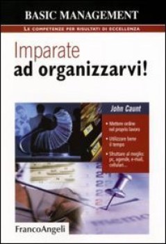 imparate ad organizzarvi! mettere ordine nel proprio lavoro