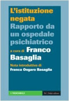 istituzione negata fc rapporto da un ospedale psichiatrico