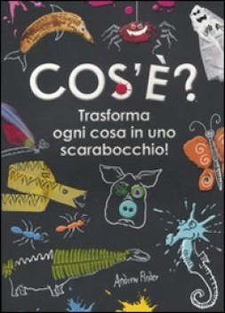 cos\'e\'? trasforma ogni cosa in uno scarabocchio!