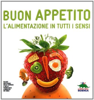 buon appetito l\'alimentazione in tutti i sensi