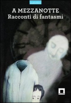 a mezzanotte racconti di fantasmi +cd