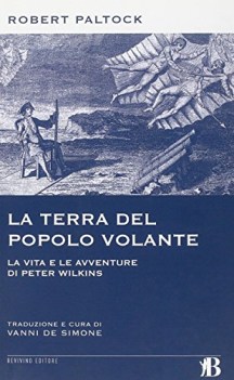 terra del popolo volante. vita e avventure di peter wilkins di cornova