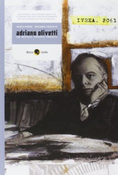 adriano olivetti  un secolo troppo presto