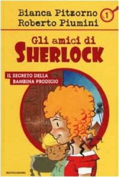 segreto della bambina prodigio (gli amici di sherlick 1)