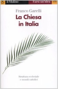 chiesa in Italia , struttura ecclesiale e mondi cattolici