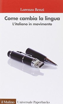 Come cambia la lingua. L\'Italiano in movimento