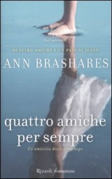 quattro amiche per sempre un\'amicizia dieci anni dopo