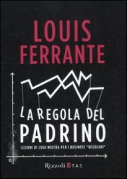 regola del padrino. lezioni di cosa nostra per i business \