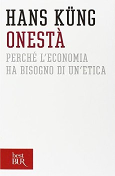 onest perch l\'economia ha bisogno di un\'etica