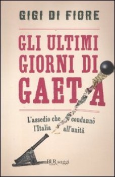 ultimi giorni di gaeta