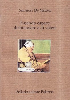 essendo capace di intendere e di volere