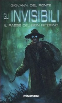 paese del non ritorno. (invisibili 5)