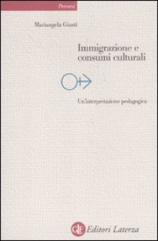 immigrazione e consumi culturali un\'interpretazione pedagogica