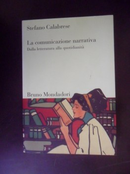 comunicazione narrativa dalla letteratura alla quotidianita