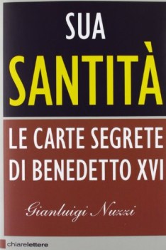 sua santita\' carte segrete di Benedetto XVI