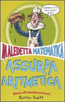 ASSURDA ARITMETICA. MALEDETTA MATEMATICA