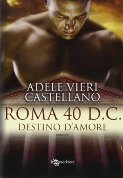 roma 40 D.C. destino d\'amore