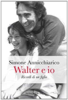 walter e io ricordi di un figlio