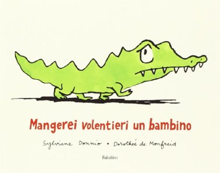 mangerei volentieri un bambino