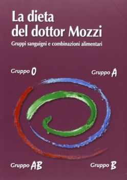 dieta del dottor mozzi gruppi sanguigni e combinazioni alimentari