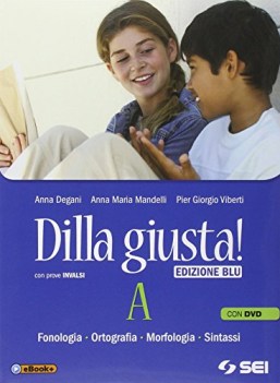 dilla giusta! ediz. blu a+q +dvd +eb italiano, gramm. medie