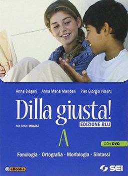 dilla giusta! ediz. blu a+b+q +dvd +eb italiano, gramm. medie