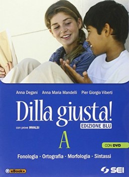 dilla giusta! ediz. blu a +dvd +eb italiano, gramm. medie