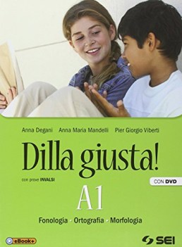 dilla giusta! a1+a2 +dvd +eb italiano, gramm. medie