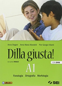 dilla giusta! a1+a2+b +dvd +eb italiano, gramm. medie