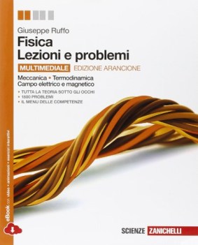 fisica lezioni e problemi aranc., unico fisica