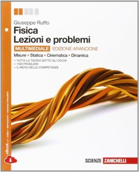 fisica lezioni e problemi ediz. aranc. misure statica cinematica dinamica