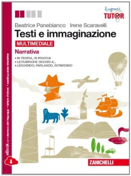 testi e immaginazione, narrativa+officin italiano, antologia media