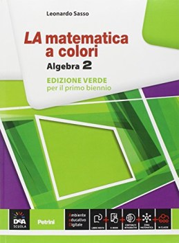 matematica a colori 2 algebra verde +eb matematica it e ip