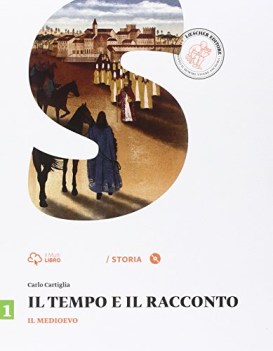 tempo e il racconto 1 +dvd storia scuola media