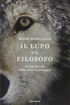 lupo e il filosofo lezioni di vita dalla natura selvaggia